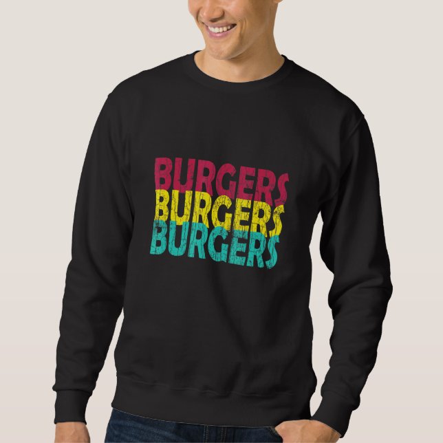 Burgers Hamburger Cheeseburger Graphic Sweatshirt (Front)