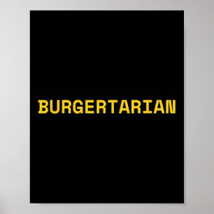 Burgertarian Funny Foodie Burger Lover Hamburger C Poster