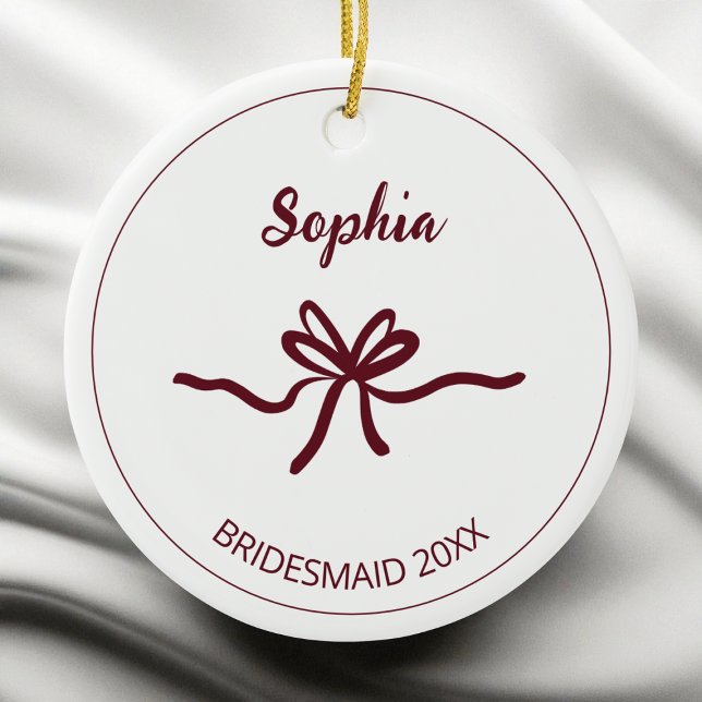 Burgundy Bow White Modern Bridesmaid Name Year Ceramic Tree Decoration (Burgundy Bow White Modern Bridesmaid Name Year Ceramic Ornament)