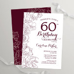 Burgundy Floral 60th Birthday Party Invitation<br><div class="desc">Burgundy floral 60th birthday party invitation. Elegant design in marsala wine and white featuring botanical outline drawings accents and typography script font. Simple trendy invite card perfect for a stylish female bday celebration. Can be customised to any age. Printed Zazzle invitations or instant download digital printable template.</div>