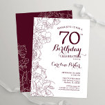 Burgundy Floral 70th Birthday Party Invitation<br><div class="desc">Burgundy floral 70th birthday party invitation. Elegant design in marsala wine and white featuring botanical outline drawings accents and typography script font. Simple trendy invite card perfect for a stylish female bday celebration. Can be customised to any age. Printed Zazzle invitations or instant download digital printable template.</div>