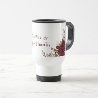 Burgundy Floral Gather & Give Thanks Thermal Mug