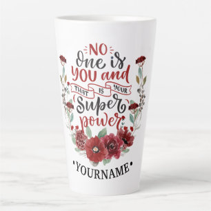 Burgundy Flowers No One Is You & That's Your Power Latte Mug