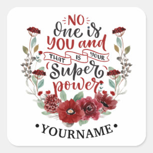 Burgundy Flowers No One Is You & That's Your Power Square Sticker