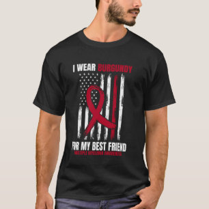 Burgundy For My Best Friend Multiple Myeloma Aware T-Shirt