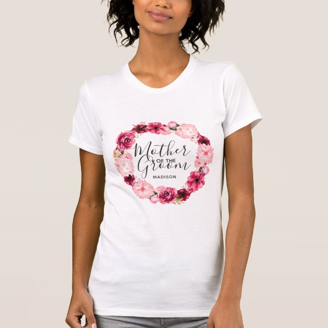 Burgundy & Pink Floral Wreath Mother of the Groom T-Shirt (Front)