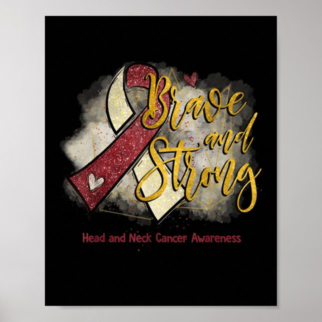 Burgundy Ribbon Brave And Strong Head Neck Cancer  Poster (Front)