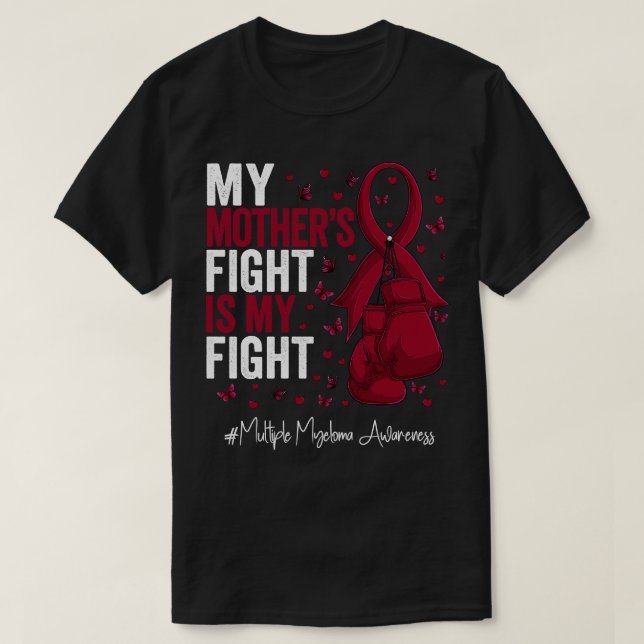 Burgundy Ribbon Mother Fighter Multiple Myeloma Aw T-Shirt (Design Front)