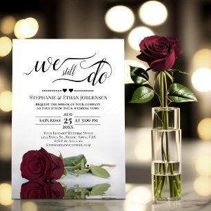 Burgundy Rose We Still Do Wedding Vow Renewal Invitation