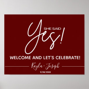 Burgundy She said Yes Engagement Welcome Poster