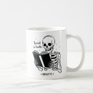 Buried In Books Skeleton Book Lover Quote Coffee Mug
