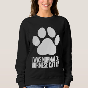 Burmese kitten  Burmese mom  Burmese dad  4 Sweatshirt