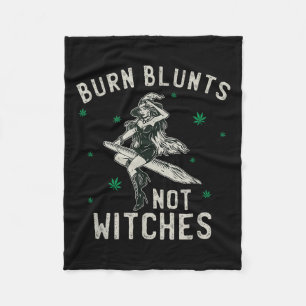Burn Blunts Not Witches Funny Weed Smoker Stoner Fleece Blanket