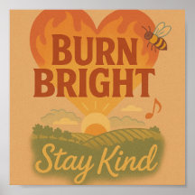 Burn Bright, Stay Kind