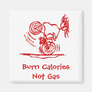 Burn Calories - Not Gas! Magnet