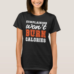 Burn Calories print Perfect Workout Losing weight  T-Shirt