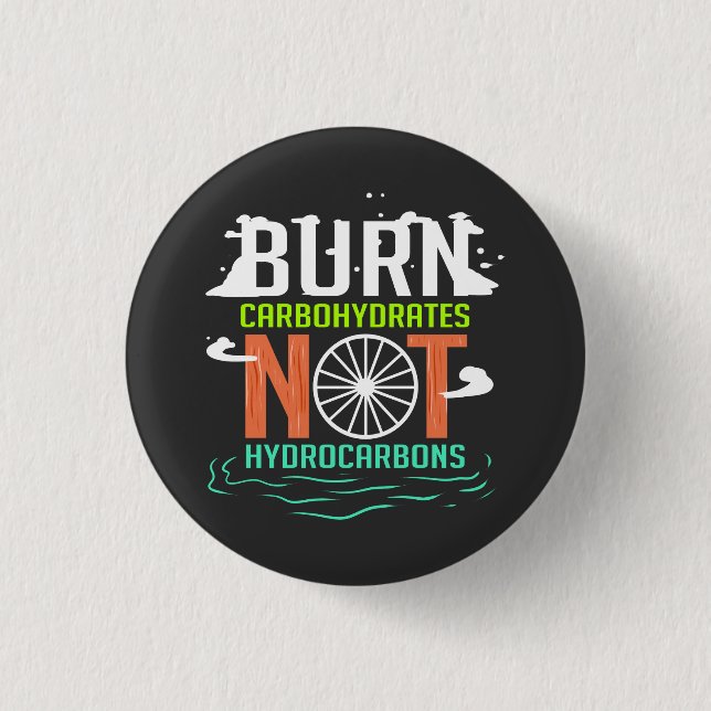 Burn Carbohydrates Not Hydrocarbons Climate Change 3 Cm Round Badge (Front)