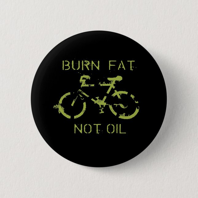 Burn fat not oil 6 cm round badge (Front)