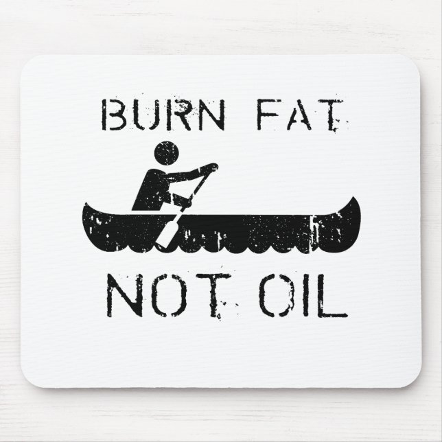 BURN FAT. NOT OIL. (CANOEING) MOUSE PAD (Front)