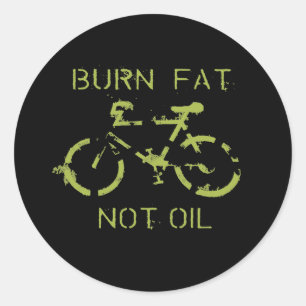 Burn fat not oil classic round sticker