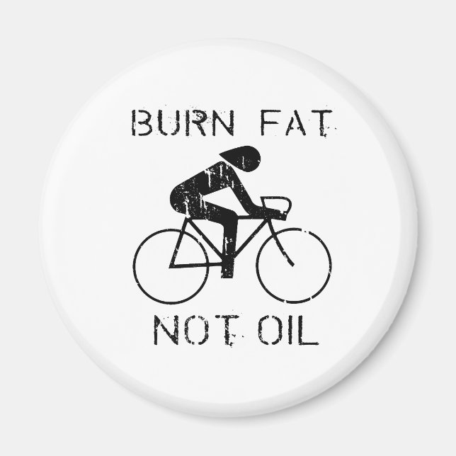 BURN FAT. NOT OIL. (CYCLING) MAGNET (Front)