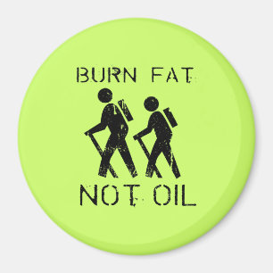 BURN FAT. NOT OIL. (HIKING) MAGNET