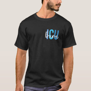 Burn ICU Burn Intensive Care Unit Best Burn ICU Nu T-Shirt