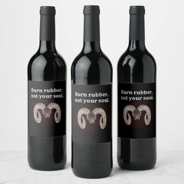 Burn rubber not your soul. Personalised Wine Label (Bottles)