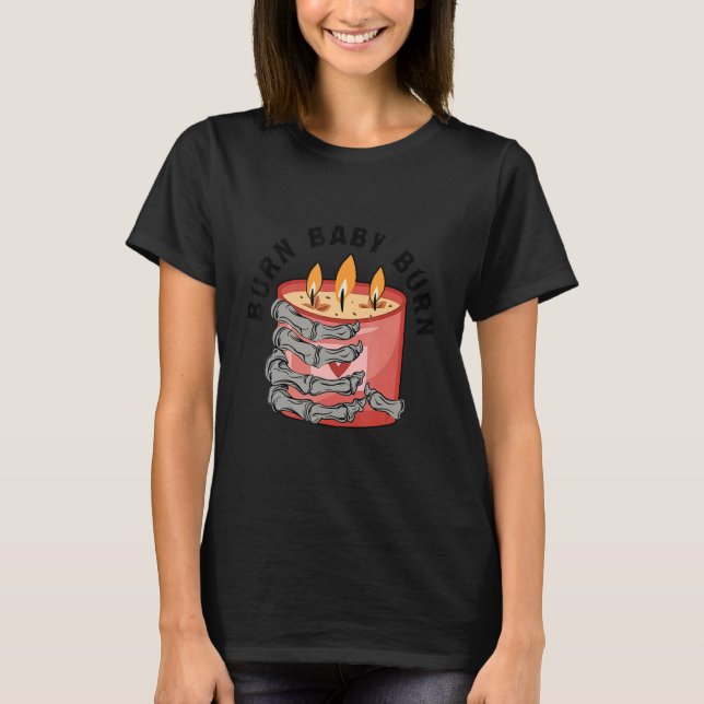 Burn  Spooky Skeleton Hand Candle Goth Valentines  T-Shirt (Front)