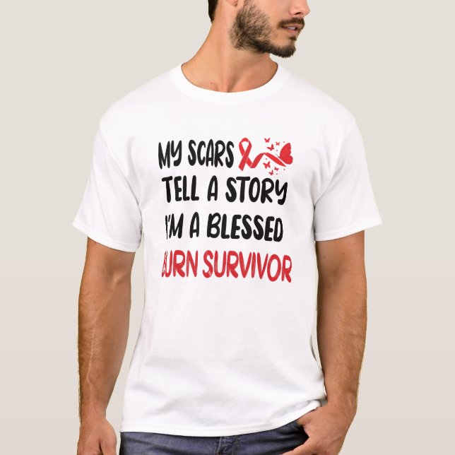 Burn Survivor Gifts | Burn Victim Burn Accident T-Shirt (Front)