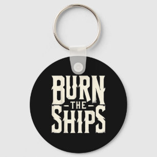 Burn The Ships Patriotic 4th Of July Independence  Key Ring