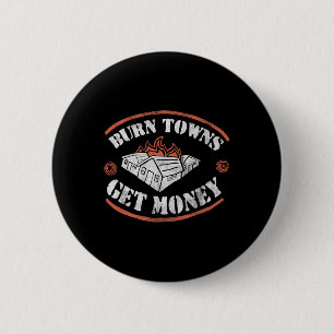 Burn Towns Get Money Dig Fan Saying Fired House Bu 6 Cm Round Badge