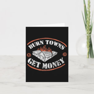 Burn Towns Get Money Dig Fan Saying Fired House Bu Card