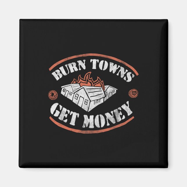 Burn Towns Get Money Dig Fan Saying Fired House Bu Magnet (Front)