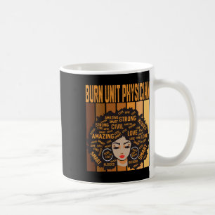Burn Unit Physician Powerful Black History Month B Coffee Mug
