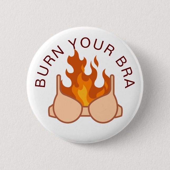Burn Your Bra Feminist Women's Rights Quote 6 Cm Round Badge (Front)