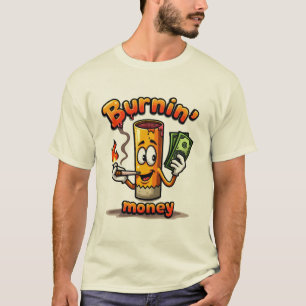 Burnin' Money funny cartoon cigarette  T-Shirt