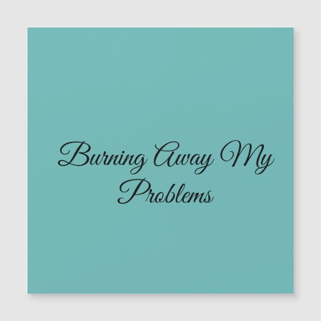 Burning Away My Problems (Front)