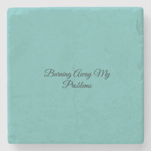 Burning Away My Problems Stone Coaster