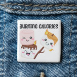 Burning Calories Marshmallow Meme 15 Cm Square Badge<br><div class="desc">Burning Calories Marshmallow Meme Button - This awesome button features three little marshmallows roasting. Guaranteed to grab everyone's attention. Burning calories at the campfire never tasted so good. Make someone a happy camper with this “sweeeet” gift option. No need to be “mallow-dramatic”. This fantastic button features some serious eye candy....</div>