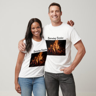 Burning Desire  T-Shirt