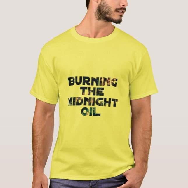 Burning the Midnight Oil T-Shirt (Front)