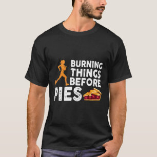 Burning Thighs Before Pies  Funny Runner Running C T-Shirt