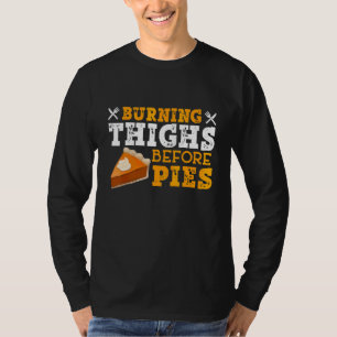 Burning Thighs Before Pies Running Quote T-Shirt