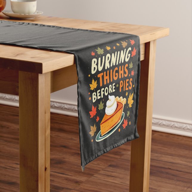 Burning Thighs Before Pies Thanksgiving Fall Short Table Runner (In Situ)