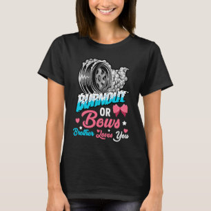 Burnout or Bows Gender Reveal Baby Announcement Br T-Shirt