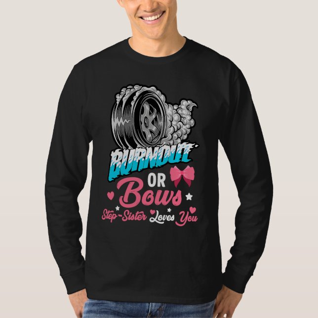 Burnout or Bows Gender Reveal Baby Announcement St T-Shirt (Front)