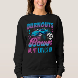 Burnouts Or Bows Aunt Loves You Gender Reveal Outf Sweatshirt