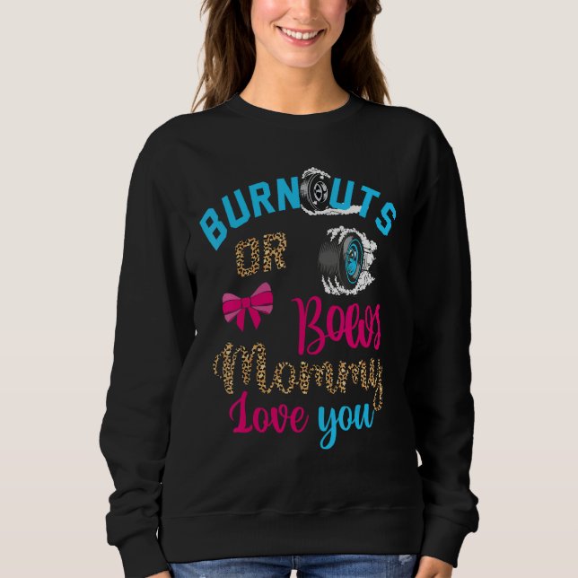 Burnouts or Bows Baby Gender Reveal Mommy Loves Yo Sweatshirt (Front)
