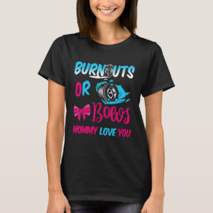 Burnouts or Bows Baby Gender Reveal Mommy Loves Yo T-Shirt